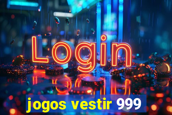 jogos vestir 999